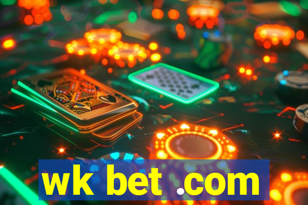 wk bet .com